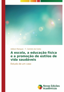 A escola, a educação física e a promoção de estilos de vida saudáveis