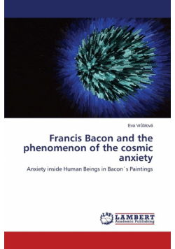 Francis Bacon and the phenomenon of the cosmic anxiety
