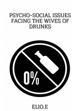 Psycho-Social Issues Facing The Wives Of Drunks