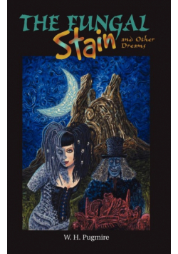 The Fungal Stain And Other Dreams