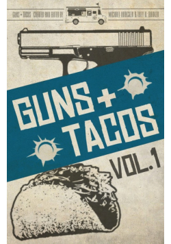 Guns + Tacos Vol. 1