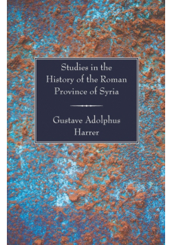 Studies in the History of the Roman Province of Syria