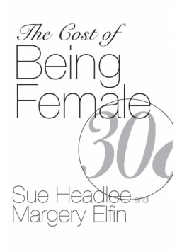 The Cost of Being Female
