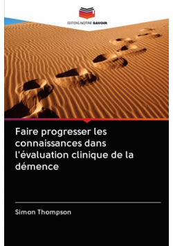 Faire progresser les connaissances dans l'évaluation clinique de la démence