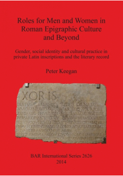 Roles for Men and Women in Roman Epigraphic Culture and Beyond