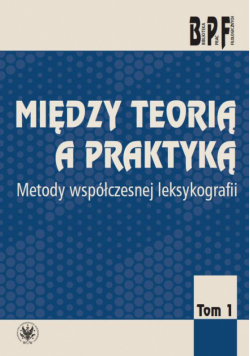 Między teorią a praktyką. Tom 1