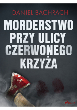 Morderstwo przy ulicy Czerwonego Krzyża