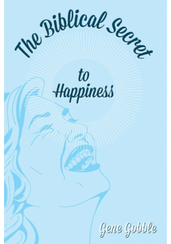 The Biblical Secret of Happiness