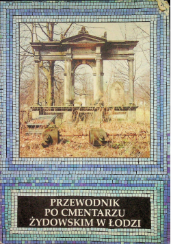 Przewodnik po cmentarzu żydowskim w Łodzi
