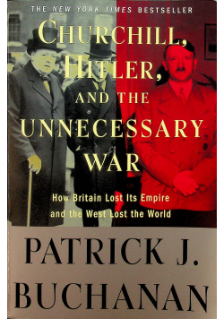 Churchill Hitler and the Unnecesary War