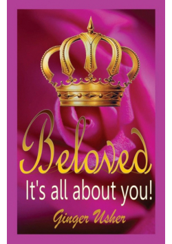 Beloved, Its All about You!
