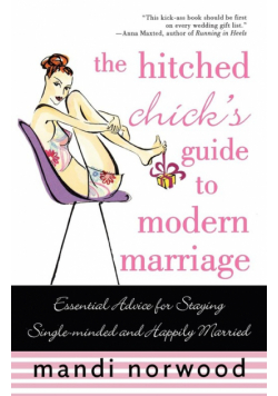 The Hitched Chick's Guide to Modern Marriage