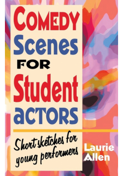 Comedy Scenes for Student Actors