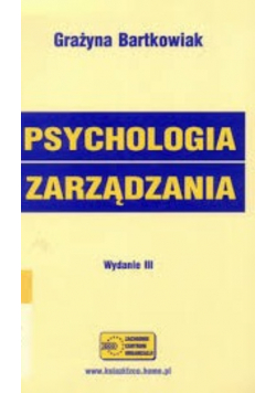 Psychologia zarządzania Wydanie III