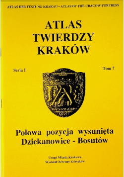Atlas twierdzy Kraków tom 7 Polowa pozycja wysunięta Dziekanowice Bosutów