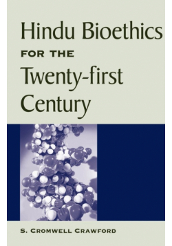Hindu Bioethics for the Twenty-first Century
