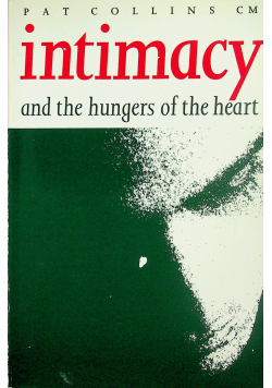 Intimacy and the hungers of the heart