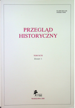 Przegląd historyczny Tom XCIX Zeszyt 1