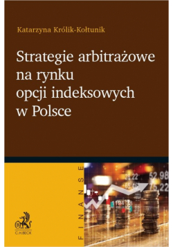 Strategie arbitrażowe na rynku opcji indeksowych w Polsce