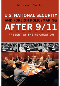 U.S. National Security and Foreign Policymaking After 9/11