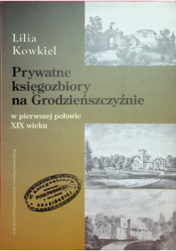Prywatne księgozbiory na Grodzieńszczyźnie  w pierwszej połowie XIX wieku