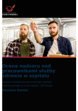 Ocena nadzoru nad pracownikami służby zdrowia w szpitalu