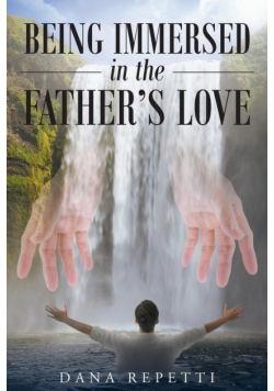 Being Immersed In The Father's Love