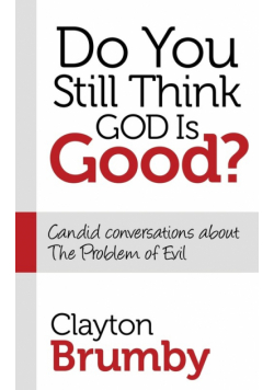 Do You Still Think God Is Good?