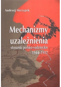 Mechanizmy uzależnienia stosunki polsko radzieckie