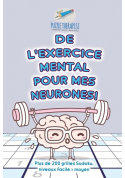 De l'exercice mental pour mes neurones ! | Plus de 200 grilles Sudoku, niveaux facile à moyen