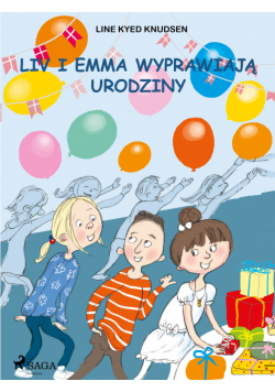 Liv i Emma. Liv i Emma: Liv i Emma wyprawiają urodziny