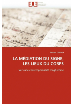 La médiation du signe, les lieux du corps