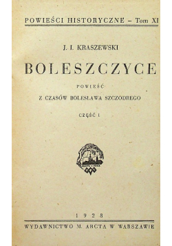 Powieści historyczne tom XI Boleszczyce Część I i II 1928 r.