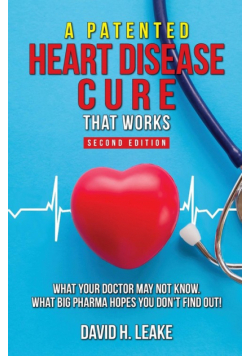 A (Patented) Heart Disease Cure That Works!
