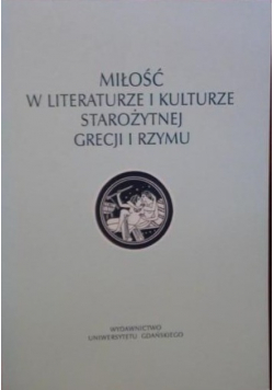 Miłość w literaturze i kulturze starożytnej Grecji i Rzymu
