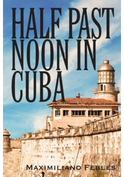 Half Past Noon In Cuba