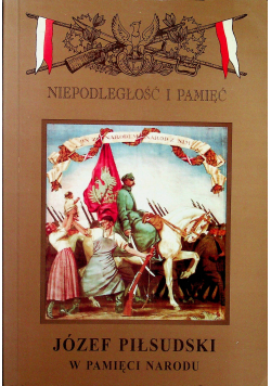 Józef Piłsudski w pamięci narodu rocznik IV nr 3