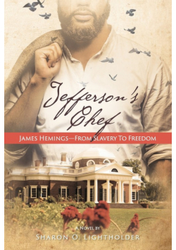 Jefferson's Chef - James Hemings From Slavery to Freedom