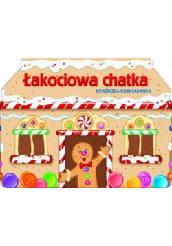 Łakociowa Chatka. Książeczka rozkładanka