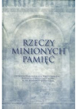 Rzeczy minionych pamięć