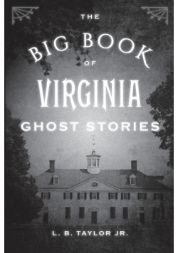 The Big Book of Virginia Ghost Stories