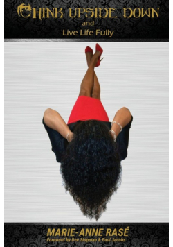 Think Upside Down and Live Life Fully