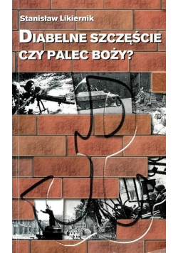 Diabelne szczęście czy palec Boży