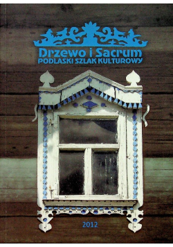 Drzewo i sacrum podlaski szlak kulturowy
