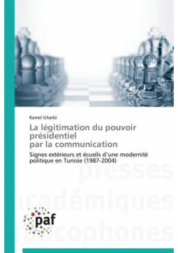 La légitimation du pouvoir présidentiel   par la communication