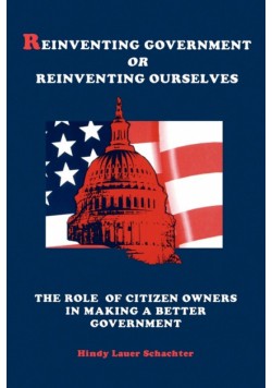 Reinventing Government or Reinventing Ourselves