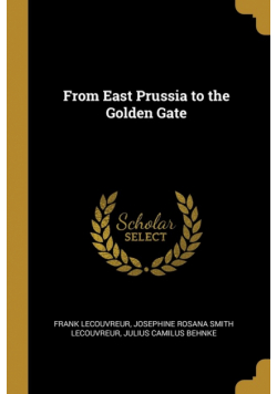 From East Prussia to the Golden Gate
