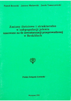 Zmiany ilościowe i strukturalne w subpopulacji jelenia szacowane na tle inwentaryzacji przeprowadzonej w Beskidach