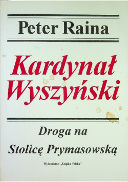 Kardynał Wyszyński Droga na Stolicę