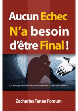 Aucun Echec N'a Besoin D'etre Final!